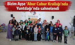 “Bizim Ayşe Abur Cubur Krallığı’nda” Yuntdağı’nda sahnelendi