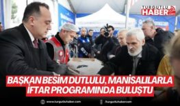 Başkan Besim Dutlulu, Manisalılarla iftar programında buluştu