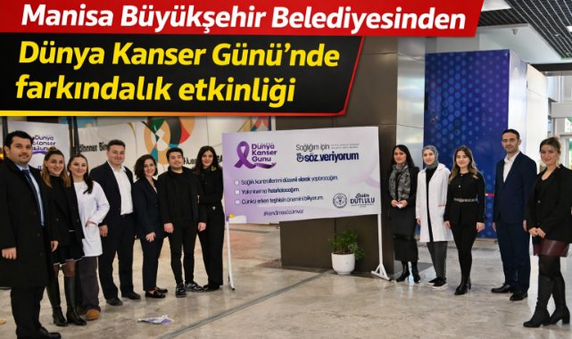 Manisa Büyükşehir Belediyesinden Dünya Kanser Günü’nde farkındalık etkinliği