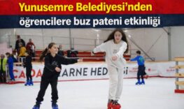 Yunusemre Belediyesi’nden öğrencilere buz pateni etkinliği