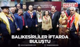 Balıkesirliler Derneği hemşehrilerini iftarda buluşturdu
