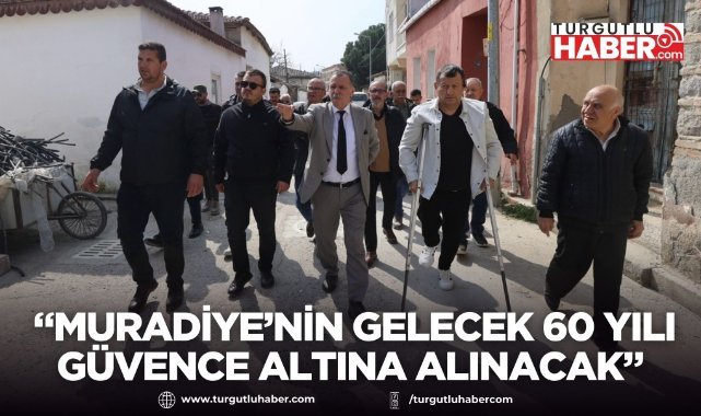 Başkan Balaban: “Muradiye’nin Gelecek 60 Yılı Güvence Altına Alınacak”