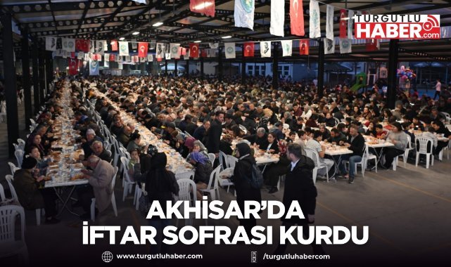 Manisa Büyükşehir Belediyesi Akhisar’da iftar sofrası kurdu