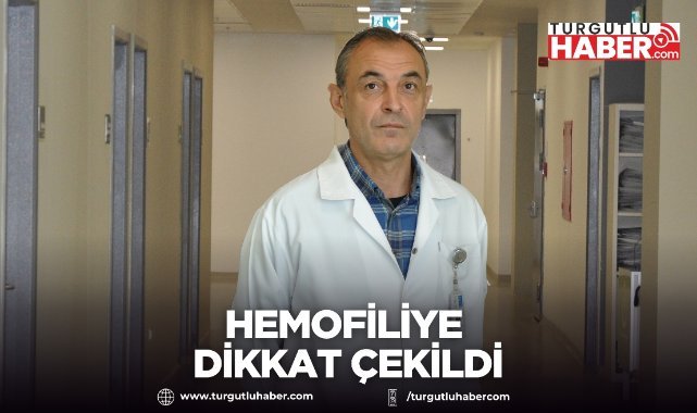 Hemofiliye dikkat çekildi