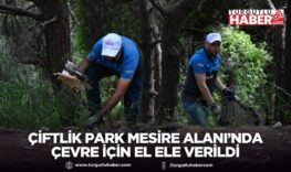 Çiftlik Park Mesire Alanı’nda Çevre İçin El Ele Verildi