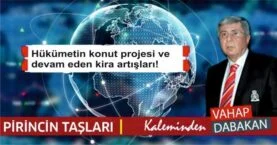 Hükümetin konut projesi ve devam eden kira artışları!