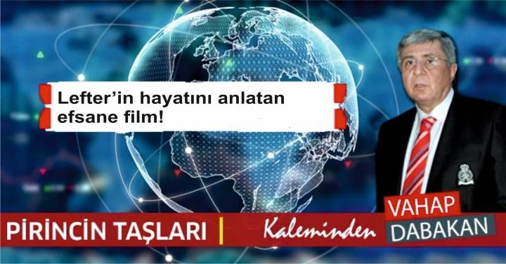 Lefter’in hayatını anlatan efsane film!