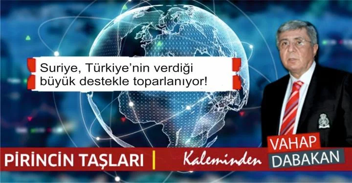 Suriye, Türkiye’nin verdiği büyük destekle toparlanıyor!