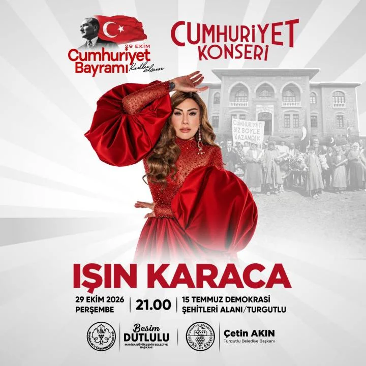 Turgutlu’da Cumhuriyet Bayramı Coşkusu Işın Karaca Konseri İle Kutlanacak